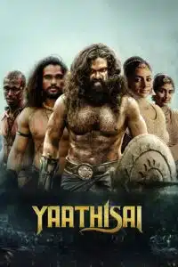 Free Yaathisai (2023) (Hindi + Tamil) Dual Audio UnCut South Movie HD ESub Filmyzilla